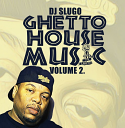 DJ Slugo/GHETTO HOUSE MUSIC VOL. 2 12