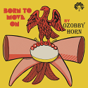 Ozobby Horn/BORN TO MOVE ON LP