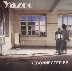 Yazoo/RECONNECTED EP 12"