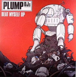 Plump DJ's/BEAT MYSELF UP 12"