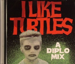 Diplo/I LIKE TURTLES MIX CD