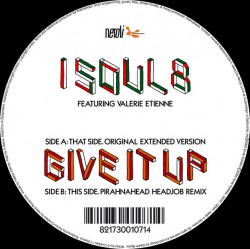 Isoul8/GIVE IT UP (PIRAHNAHEAD RMX) 12"
