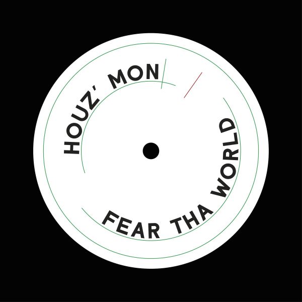 Houz Mon/FEAR THA WORLD 12"