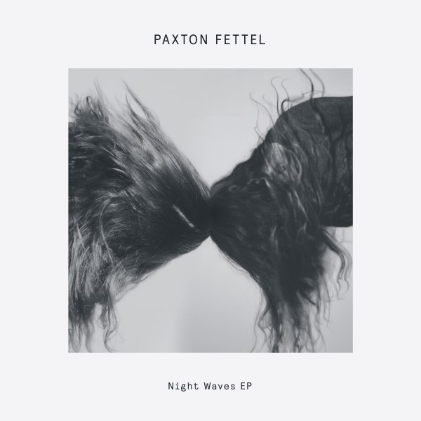 Paxton Fettel/NIGHT WAVES EP 12"