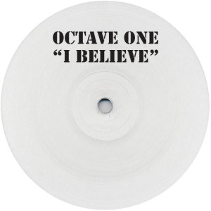 Octave One/I BELIEVE 12"