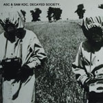 ASC & Sam KDC/DECAYED SOCIETY CD