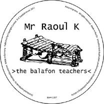 Mr. Raoul K/THE BALAFON TEACHERS 12"