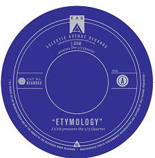 J.Cub Presents 1/3 Quartet/ETYMOLOGY 12"