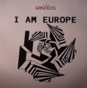 Gonzales/I AM EUROPE 12"