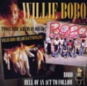 Willie Bobo/HELL OF AN ACT... & BOBO CD