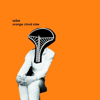 Spike/ORANGE CLOUD NINE (+DOWNLOAD) LP