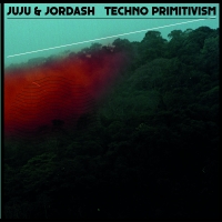 Juju & Jordash/TECHNO PRIMITIVISM 3LP