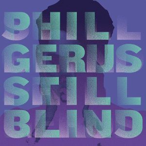 Phil Gerus/STILL BLIND 12"