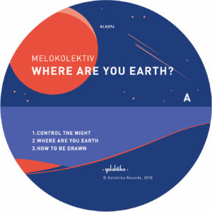 Melokolektiv/WHERE ARE YOU EARTH? 12"