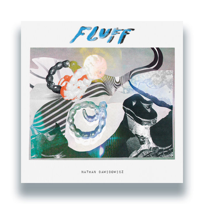 Nathan Dawidowicz/FLUFF LP