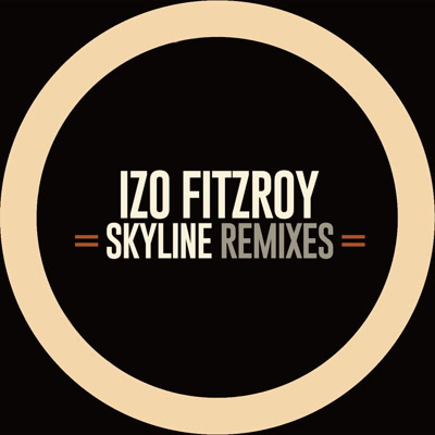 Izo FitzRoy/SKYLINE REMIXES EP 12"