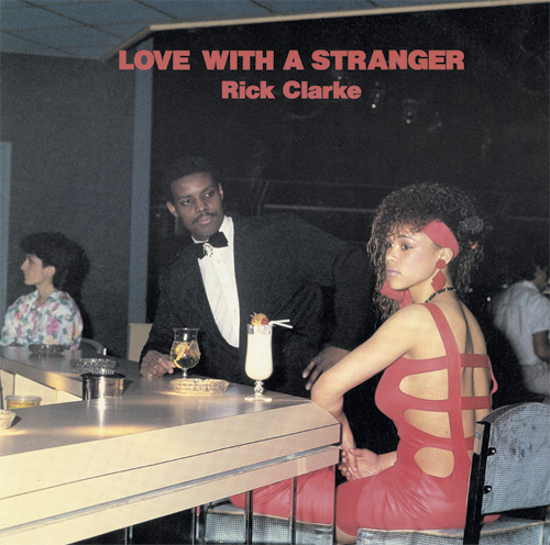 Rick Clarke/LOVE WITH A STRANGER 12"