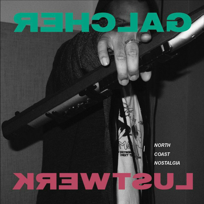Galcher Lustwerk/NORTH COAST NOSTALGIA 12"