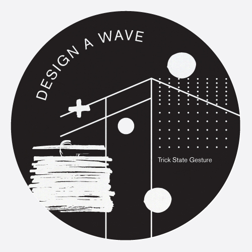 Design A Wave/TRICK STATE GESTURE 12"
