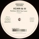 Azari & III/RECKLESS WITH YOUR LOVE 12"