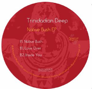 Trinidadian Deep/NATIVE BUSH EP 12"