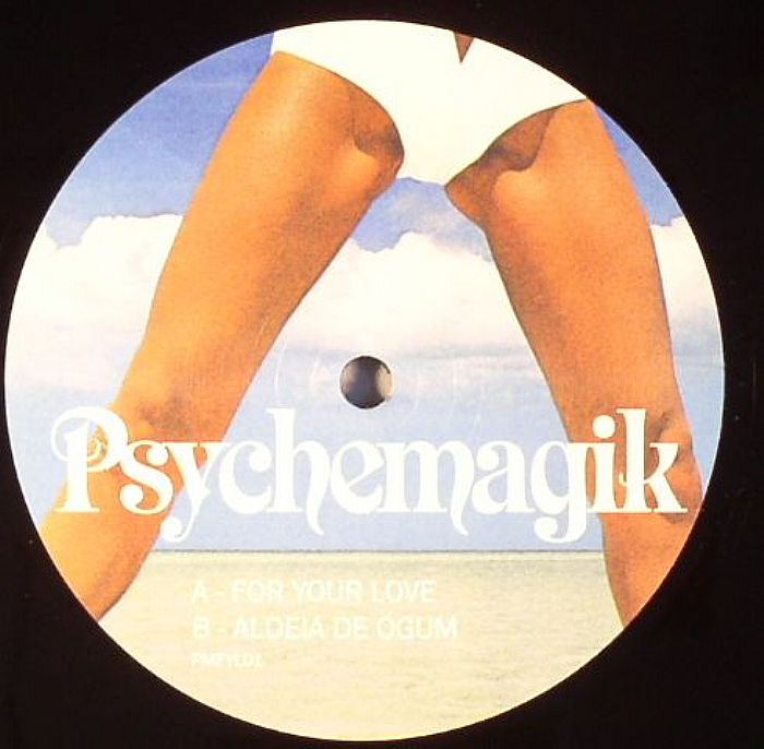 Psychemagik/FOR YOUR LOVE 12"