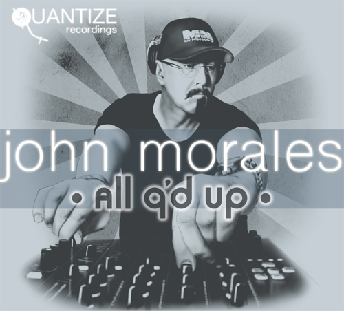 John Morales/ALL Q'D UP DCD