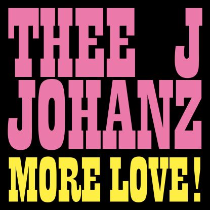 Thee J Johanz/MORE LOVE! 12"