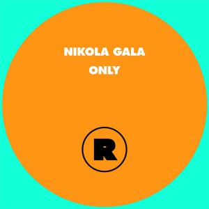 Nikola Gala/ONLY RYAN ELLIOTT REMIX 12"