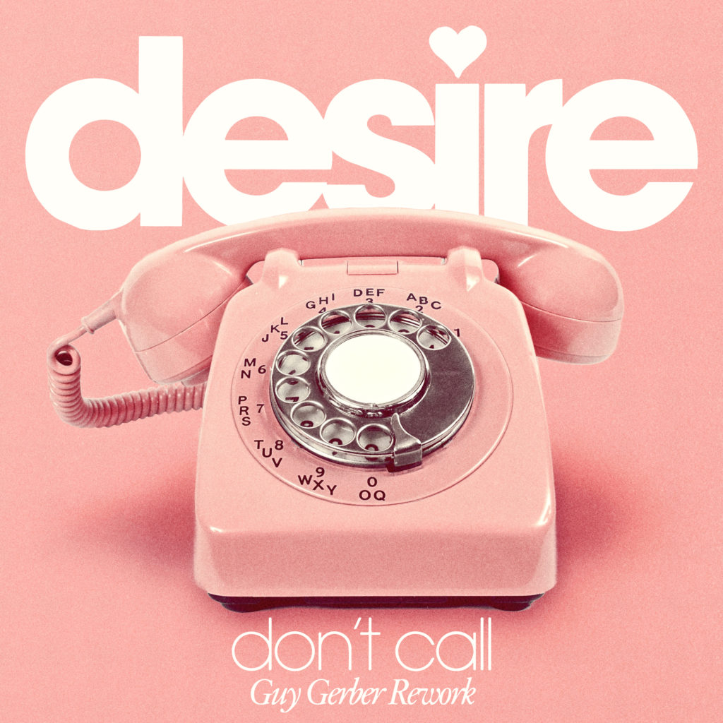 Desire/DON'T CALL (GUY GERBER REMIX) 12"