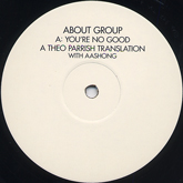 About Group/YOU'RE NO GOOD - THEO P 12"