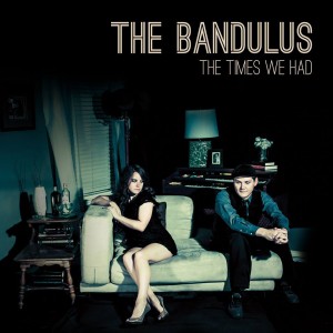 Bandulus, The/THE TIMES WE HAD LP