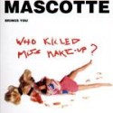 Mascotte/WHO KILLED MISS MAKE-UP 12"