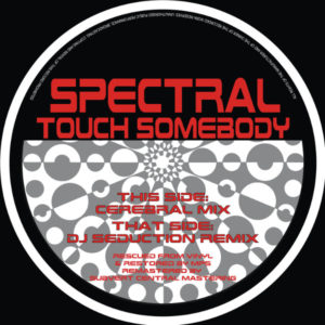 Spectral/TOUCH SOMEBODY 12"
