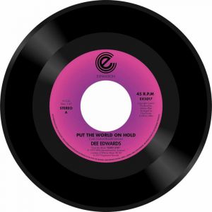 Dee Edwards/PUT THE WORLD ON HOLD 7"