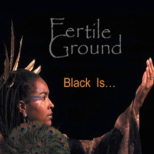 Fertile Ground/BLACK IS...LP