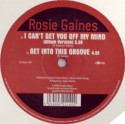 Rosie Gaines/I CAN'T GET YOU OFF... 12"