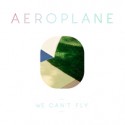 Aeroplane/WE CAN'T FLY REMIX 12"