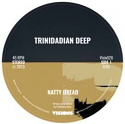 Trinidadian Deep/NATTY DREAD 12"