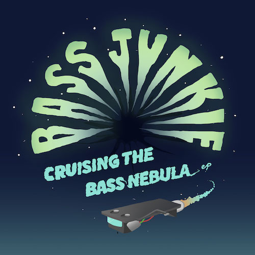 Bass Junkie/CRUISING THE BASS NEBULA 10"