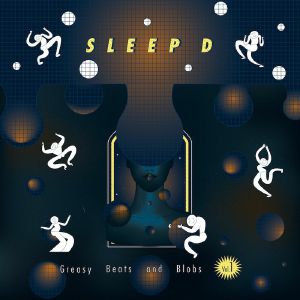 Sleep D/GREASY BEATS & BLOBS VOL 1 12"