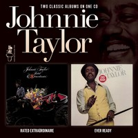 Johnnie Taylor/RATED EXTRA-EVER READY CD