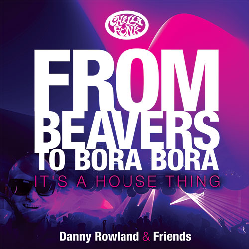 Danny Rowland/FROM BEAVERS TO BORA BORA LP