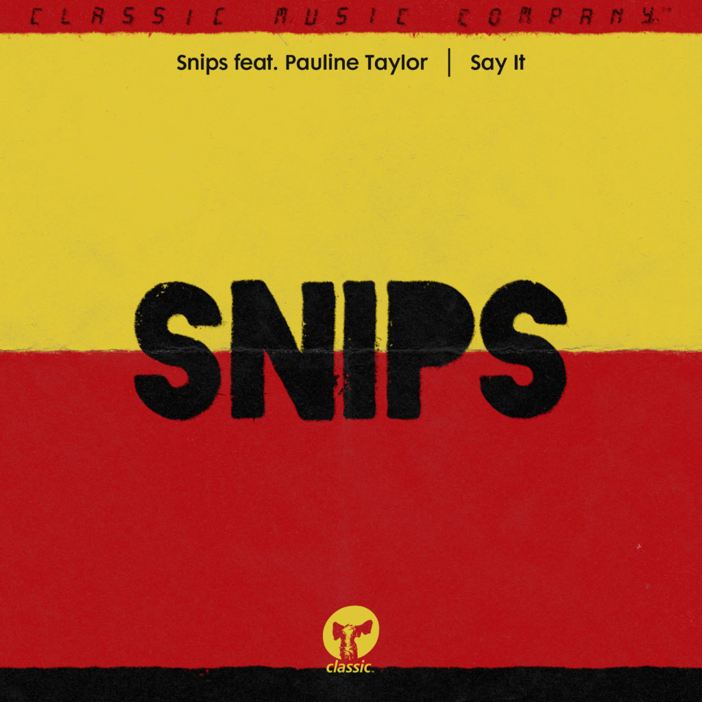 Snips ft. Pauline Taylor/SAY IT 12"