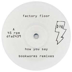 Factory Floor/HOW YOU SAY #3 12"