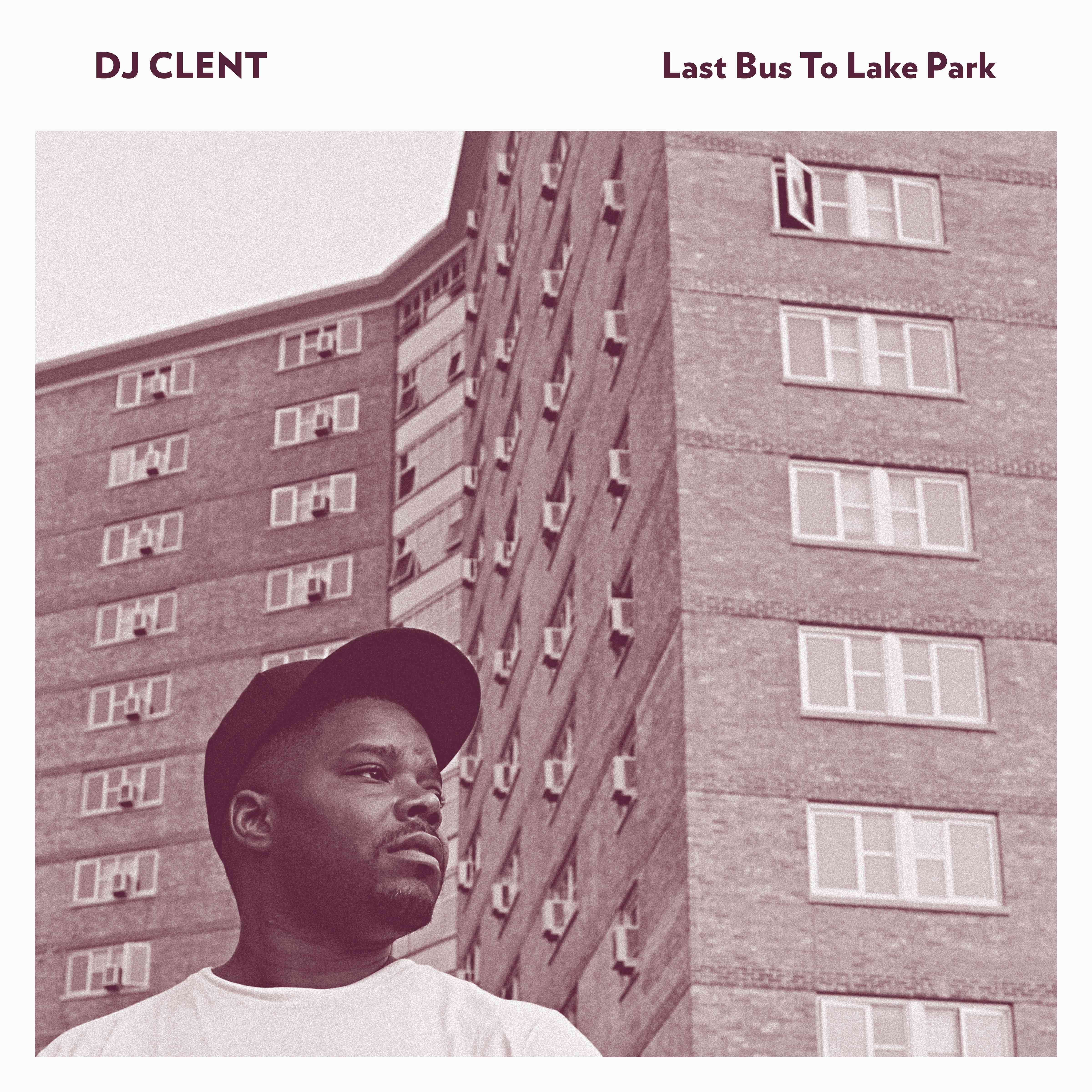 DJ Clent/LAST BUS TO LAKE PARK DLP