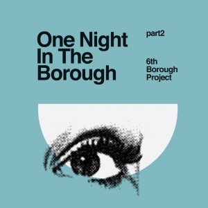 6th Borough Project/ONE NIGHT...PT 2 12"