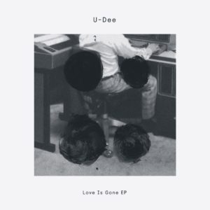 U-Dee/LOVE IS GONE EP 12