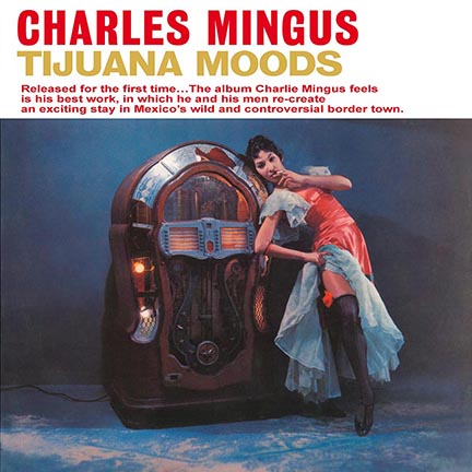 Charles Mingus/TIJUANA MOODS (180g) LP