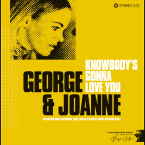 George & Joanne/KNOWBODY'S GONNA... 7"